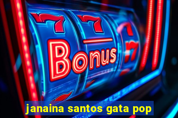 janaina santos gata pop